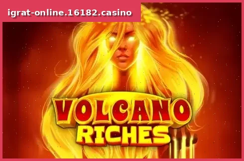 Volcano Riches